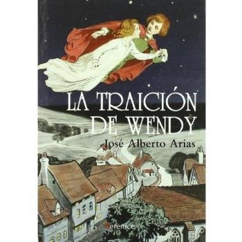 La traición de Wendy: Premio Andalucía Joven de Narrativa 2009