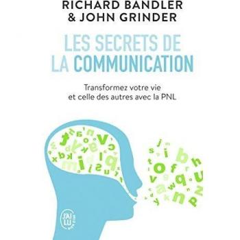 The Secrets of Communication: Transform Your Life and Others with NLP Techniques