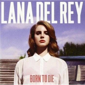 Born To Die - Lana Del Rey