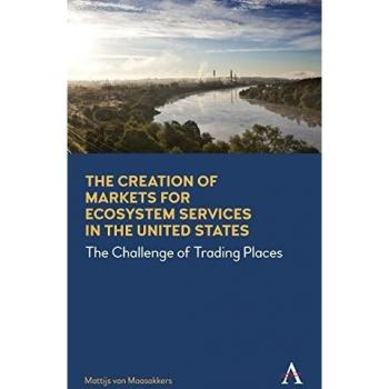 Creación de Mercados para Servicios Ecosistémicos en Estados Unidos: Desafíos del Comercio y Restauración (Anthem Servicios Ecosistémicos y Restauración, Volumen 1)