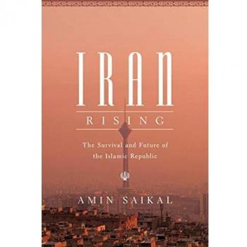 Iran Rising: The Survival and Future of the Islamic Republic