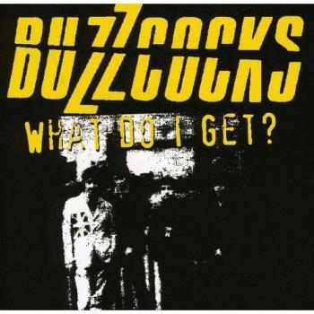 What Do I Get? - Buzzcocks