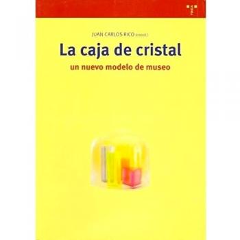 La caja de cristal: un nuevo modelo de museo: 181