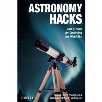 Astronomy Hacks: Tips and Tools for Observing the Night Sky