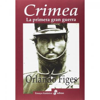 Crimea: La primera gran guerra - Figes, Orlando
