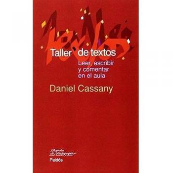 Taller de textos: Leer, escribir y comentar en el aula - Daniel Cassany