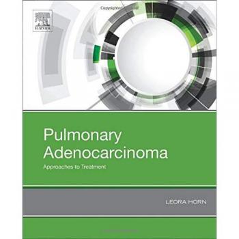 Pulmonary Adenocarcinoma: Approaches to Treatment, 1e