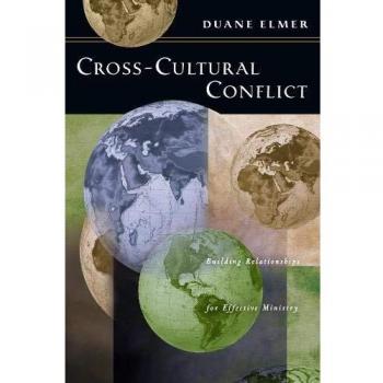 Cross-Cultural Conflict: Building Relationships for Effective Ministry