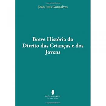 BREVE HISTÓRIA DO DIREITO DAS CRIANÇAS E DOS JOVENS
