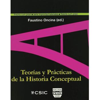TEORÍAS Y PRÁCTICAS DE LA HISTORIA CONCEPTUAL