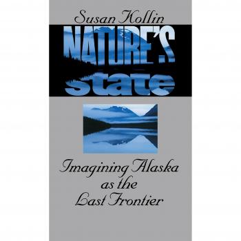 Nature's State: Exploring Alaska's Cultural Frontier - A Comprehensive Study