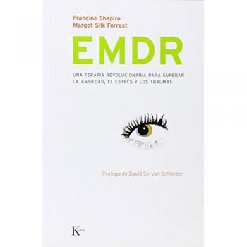 EMDR: Una terapia revolucionaria para superar la ansiedad, el estrés y los traumas - SHAPIRO, FRANCINE; SILK FORREST, MARGOT