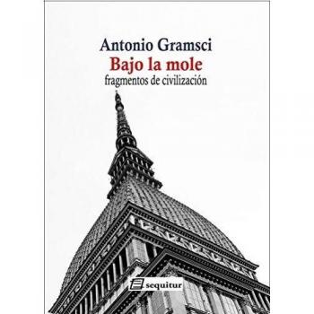 Bajo la mole: fragmentos de civilización