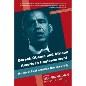 Barack Obama and African American Empowerment: The Rise of Black America's New Leadership