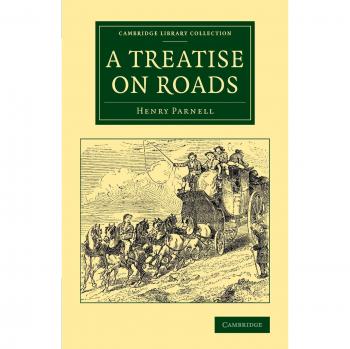 Tratado sobre Caminos: Principios, Planos y Especificaciones - Edición en Papel de la Colección Cambridge Library (Tecnología)