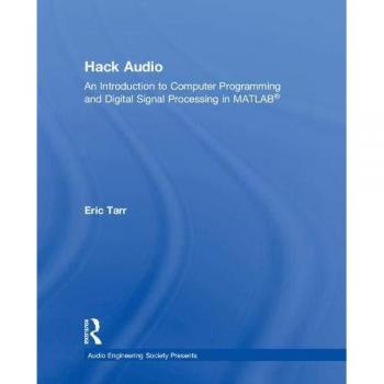 Hack Audio: An Introduction to Computer Programming and Digital Signal Processing in MATLAB