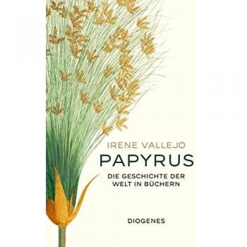 Papyrus: La Historia del Mundo en Libros de Irene Vallejo
