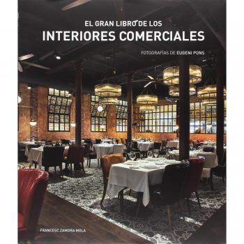 EL GRAN LIBRO DE LOS INTERIORES COMERCIALES - Eugeni Pons A