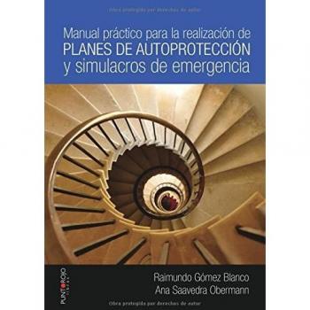 Manual práctico para la realización de planes de autoprotección y simulacros de emergencia