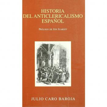 HA.DEL ANTICLERICALISMO ESPAÑOL