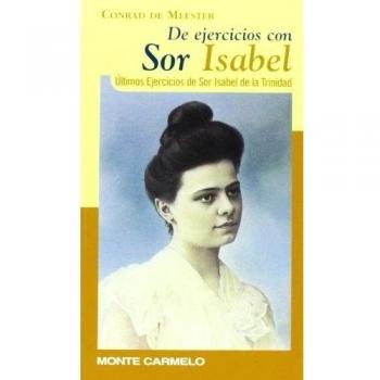De ejercicios con Sor Isabel: Últimos ejercicios de Sor Isabel de la Trinidad