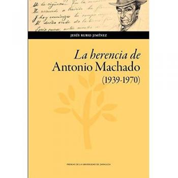 LA HERENCIA DE ANTONIO MACHADO