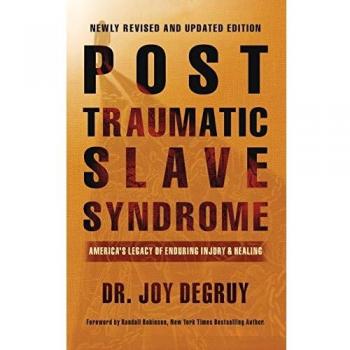 Post Traumatic Slave Syndrome, Revised Edition: : America's Legacy of Enduring Injury and Healing