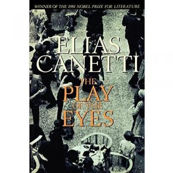 Elias Canetti's The Play of the Eyes - Literary Exploration of Perception and Identity