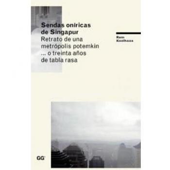 Sendas oníricas de Singapur: Retrato de una metrópolis potemkin... o treinta años de tabla rasa