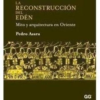 La reconstrucción del Edén: Mito y arquitectura en Oriente
