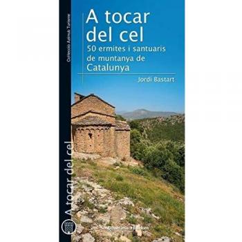 A Tocar Del Cel: 50 ermites i santuaris de muntanya de Catalunya: 24