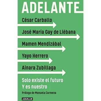Adelante: Solo existe el futuro. Y es nuestro