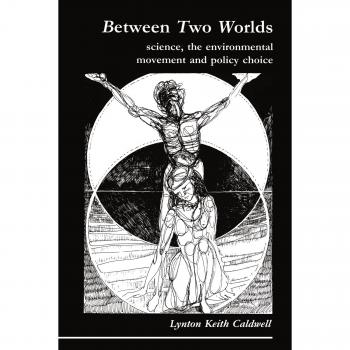 Entre Dos Mundos: Ciencia, Movimiento Ambiental y Elección de Políticas (Estudios de Cambridge en Política Ambiental)