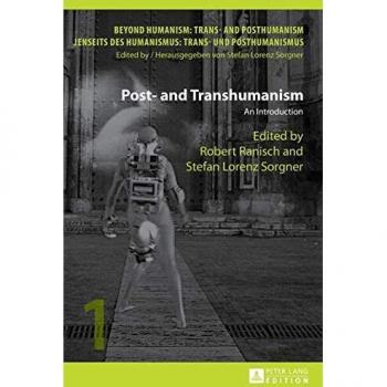 Post- and Transhumanism: An Introduction (Hardcover) - Beyond Humanism Series