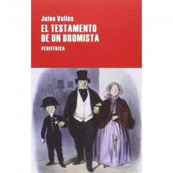 El Testamento De Un Bromista: 104 - Jules Vallès