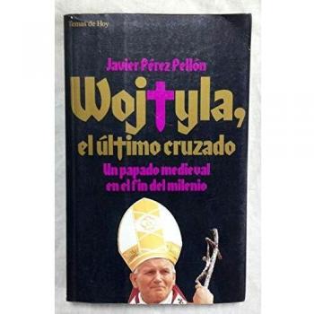 Wojtyla,El Ultimo Cruzado
