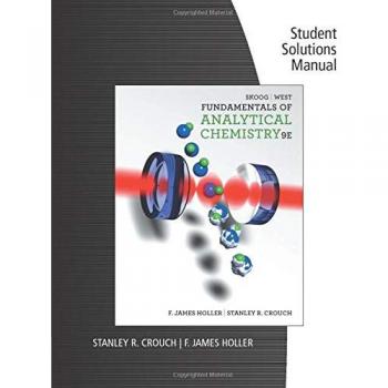 Student Solutions Manual for Skoog/West/Holler/Crouch's Fundamentals of Analytical Chemistry, 9th