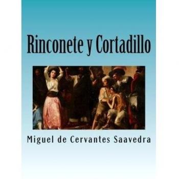 Rinconete y Cortadillo: La aventura de dos muchachos aventureros