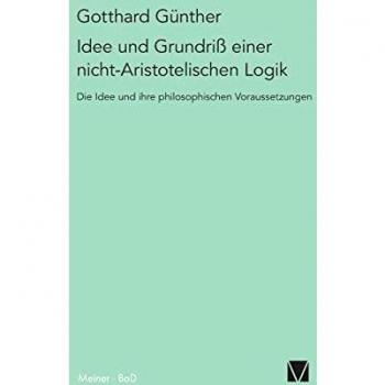 Libro: Idea y Estructura de una Lógica No Aristotélica con Anexo sobre el Fenómeno de la Ortogonalidad y Fragmento de la Metamorfosis del Número