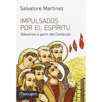 Impulsados Por El Espiritu. Volvamos A Partir Del Cenaculo: Volvamos a partir del Cenáculo