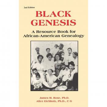 Black Genesis: Comprehensive Resource for African-American Genealogy by James M. Rose