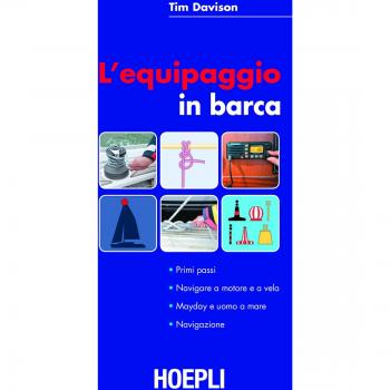 L'equipaggio in barca - Libro de navegación: Primi passi, incluye técnicas de navegación a motor y a vela, procedimientos de emergencia como Mayday y hombre al agua