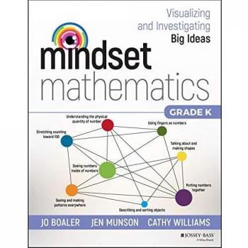 Mindset Mathematics: Visualizing and Investigating Big Ideas, Grade K