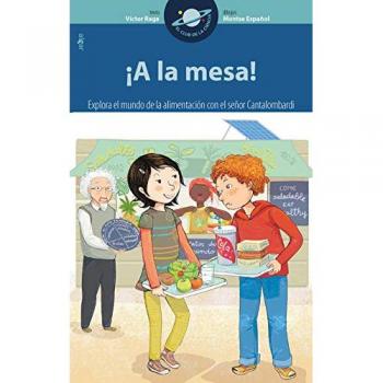 ¡A la mesa!: Explora el mundo de la alimentación con el señor Cantalombardi: 13 - Raga Pasqual, Víctor