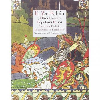 El Zar Saltan y otros cuentos populares rusos: 87 - Aleksandr Pushkin
