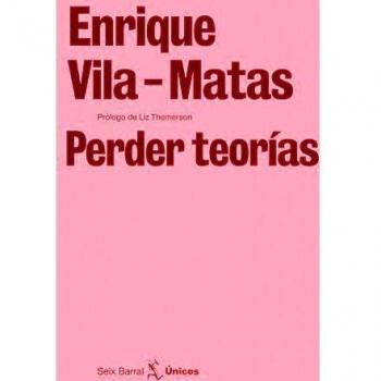 Perder teorías - Enrique Vila-matas