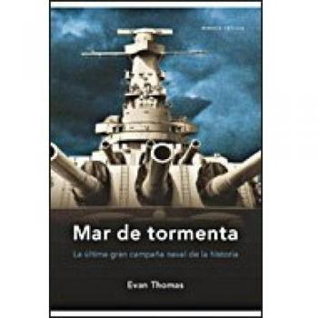 Mar de tormenta: La última gran campaña naval de la historia