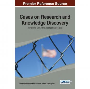 Casos sobre Investigación y Descubrimiento del Conocimiento: Centros de Excelencia en Seguridad Nacional (Avances en Seguridad de la Información, Privacidad y Ética)