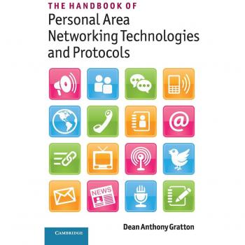 The Handbook of Personal Area Networking Technologies and Protocols