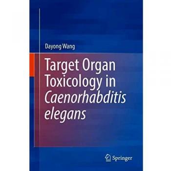 Target Organ Toxicology in Caenorhabditis elegans